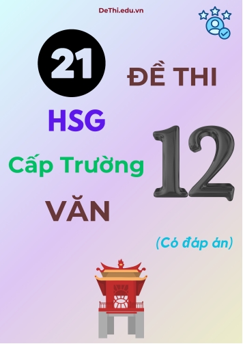 21 Đề thi HSG cấp Trường môn Văn 12 (Có đáp án)
